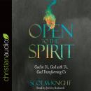 Open to the Spirit: God in Us, God with Us, God Transforming Us Audiobook