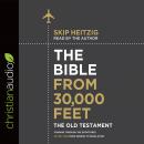 The Bible from 30,000 Feet: The Old Testament: Soaring Through the Scriptures in One Year from Genes Audiobook