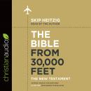 The Bible from 30,000 Feet: The New Testament: Soaring Through the Scriptures in One Year from Genes Audiobook