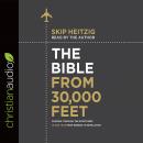 The Bible from 30,000 Feet: Soaring Through the Scriptures in One Year from Genesis to Revelation Audiobook
