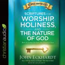 Scriptures for Worship, Holiness, and the Nature of God: Keys to Godly Insight and Steadfastness Audiobook