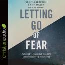 Letting Go of Fear: Put Aside Your Anxious Thoughts and Embrace God's Perspective Audiobook