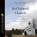 ReClaimed Church: How Churches Grow, Decline, and Experience Revitalization Audiobook