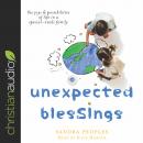 Unexpected Blessings: The Joys & Possibilities of Life in a Special-Needs Family Audiobook