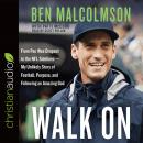 Walk On: From Pee Wee Dropout to the NFL Sidelines-My Unlikely Story of Football, Purpose, and Follo Audiobook