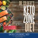 Dr. Colbert's Keto Zone Diet: Burn Fat, Balance Appetite Hormones, and Lose Weight