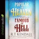 Popular in Heaven Famous in Hell: Find Out What Pleases God & Terrifies Satan Audiobook