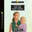 Elisabeth Elliot: Do the Next Thing Audiobook
