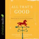 All That's Good: Recovering the Lost Art of Discernment Audiobook