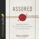 Assured: Discover Grace, Let Go of Guilt, and Rest in Your Salvation Audiobook