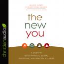 The New You: A Guide to Better Physical, Mental, Emotional, and Spiritual Wellness, Nelson Searcy, Jennifer Dykes Henson