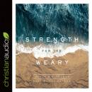 Strength for the Weary Audiobook