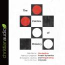 The Politics of Ministry: Navigating Power Dynamics and Negotiating Interests Audiobook