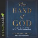 The Hand of God: Finding His Care in All Circumstances Audiobook