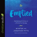 Emptied: Experiencing the Fullness of a Poured-Out Marriage Audiobook