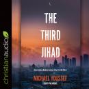The Third Jihad: Overcoming Radical Islam's Plan for the West Audiobook