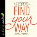 Find Your Way: Unleash Your Power and Highest Potential Audiobook