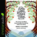 Even Better than Eden: Nine Ways the Bible's Story Changes Everything about Your Story Audiobook