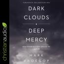 Dark Clouds, Deep Mercy: Discovering the Grace of Lament Audiobook