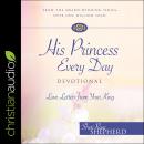 His Princess Every Day: Daily Love Letters from Your King - A Year Long Devotional
