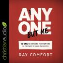 Anyone but Me: 10 Ways to Overcome Your Fear and Be Prepared to Share the Gospel Audiobook