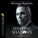 Shifting Shadows: How a New York Drug Lord Found Freedom in the Last Place He Expected Audiobook