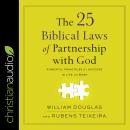The 25 Biblical Laws of Partnering with God: Powerful Principles for Success in Life and Work Audiobook