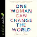 One Woman Can Change the World: Reclaiming Your God-Designed Influence and Impact Right Where You Ar Audiobook