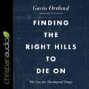 Finding the Right Hills to Die On: The Case for Theological Triage Audiobook