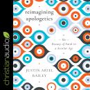 Reimagining Apologetics: The Beauty of Faith in a Secular Age Audiobook