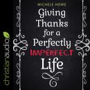 Giving Thanks for a Perfectly Imperfect Life Audiobook