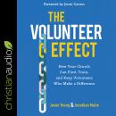 The Volunteer Effect: How Your Church Can Find, Train, and Keep Volunteers Who Make a Difference Audiobook