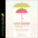 10 Best Decisions a Single Mom Can Make: A Biblical Guide for Navigating Family Life on Your Own, Peggysue Wells, Pam Farrel