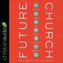 Future Church: 7 Laws of Real Church Growth Audiobook