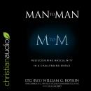 Man to Man: Rediscovering Masculinity in a Challenging World Audiobook