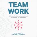 Team Work: 13 Timeless Principles for Creating Success and Fulfillment as a Team Member Audiobook