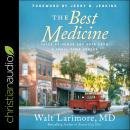 The Best Medicine: Tales of Humor and Hope from a Small-Town Doctor Audiobook