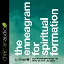 The Enneagram for Spiritual Formation: How Knowing Ourselves Can Make Us More Like Jesus Audiobook