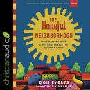 The Hopeful Neighborhood: What Happens When Christians Pursue the Common Good Audiobook