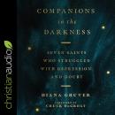 Companions in the Darkness: Seven Saints Who Struggled with Depression and Doubt Audiobook