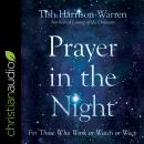 Prayer in the Night: For Those Who Work or Watch or Weep, Tish Harrison Warren