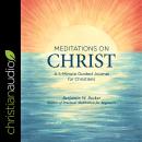 Meditations on Christ: A 5-Minute Guided Journal for Christians Audiobook