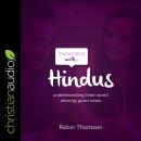 Engaging with Hindus: Understanding their world; sharing good news Audiobook
