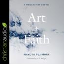 Art and Faith: A Theology of Making Audiobook