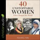 40 Unstoppable Women Who Changed the World Audiobook