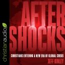 Aftershocks: Christians Entering a New Era of Global Crisis Audiobook