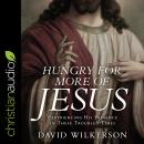Hungry for More of Jesus: Experiencing His Presence in These Troubled Times Audiobook