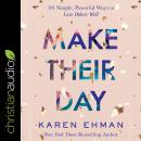Make Their Day: 101 Simple, Powerful Ways to Love Others Well Audiobook