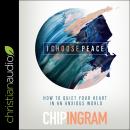 I Choose Peace: How to Quiet Your Heart in an Anxious World Audiobook