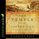 The Temple and the Tabernacle: A Study of God's Dwelling Places from Genesis to Revelation Audiobook